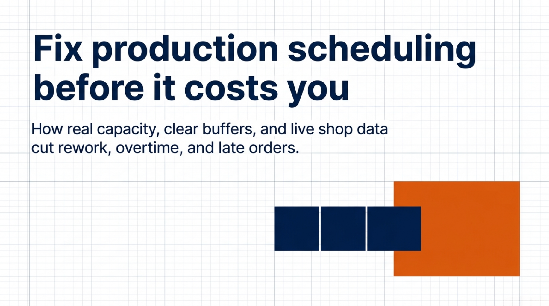 Fix production scheduling before it costs you 2 Fix production scheduling